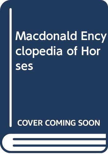 Imagen de archivo de The Macdonald Encyclopedia of Horses a la venta por WorldofBooks