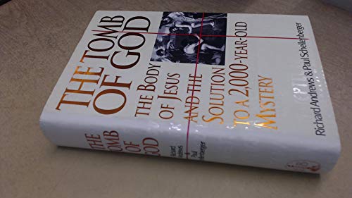 Beispielbild fr THE TOMB OF GOD: THE BODY OF JESUS AND THE SOLUTION TO A 2000-YEAR-OLD MYSTERY. zum Verkauf von Cambridge Rare Books