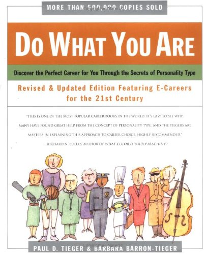 Do What You Are: Perfect Career for You Through the Secrets of Personality Type: Discovering Your Perfect Career... (9780316880657) by Tieger, Paul D.; Barron-Tieger, Barbara