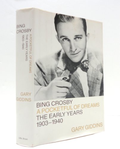 9780316881883: Bing Crosby: A Pocketful of Dreams : The Early Years 1903-1940