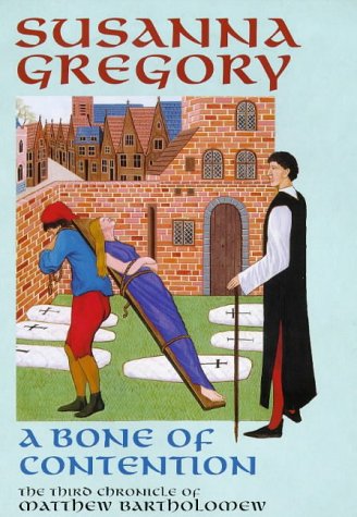 A Bone of Contention: The Third Chronicle of Matthew Bartholomew (The Chronicles of Matthew Bartholomew) (9780316882804) by Susanna Gregory