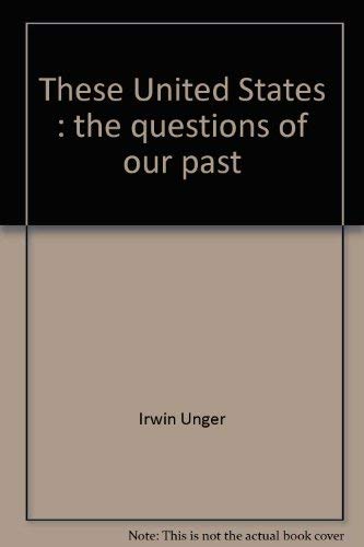 Beispielbild fr These United States: The questions of our past zum Verkauf von Wonder Book