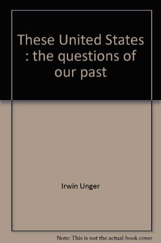 Imagen de archivo de These United States: The questions of our past a la venta por Wonder Book