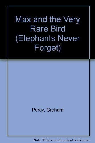 Stock image for Max And The Very Rare Bird (Elephants Never Forget) for sale by HPB Inc.