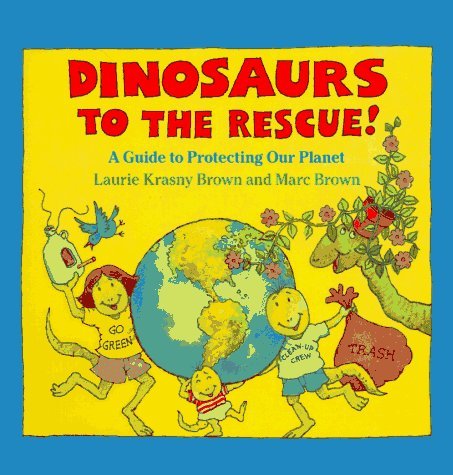 Beispielbild fr Dinosaurs to the Rescue!: A Guide to Protecting Our Planet zum Verkauf von Bahamut Media