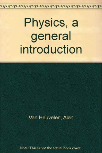 Physics, a general introduction (9780316897167) by Van Heuvelen, Alan