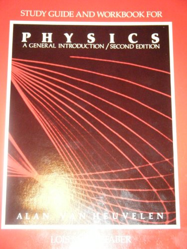 Imagen de archivo de PHYSICS: A General Introduction ~ Study Guide and Workbook [Paperback] Alan Van Heuvelen and Lois M. Kieffaber a la venta por Bookseller909