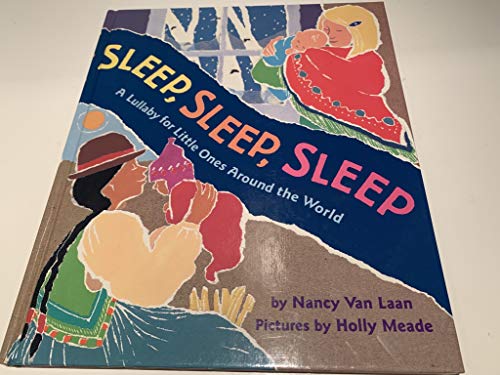 Beispielbild fr Sleep, Sleep, Sleep : A Lullaby for Little Ones Around the World zum Verkauf von Better World Books