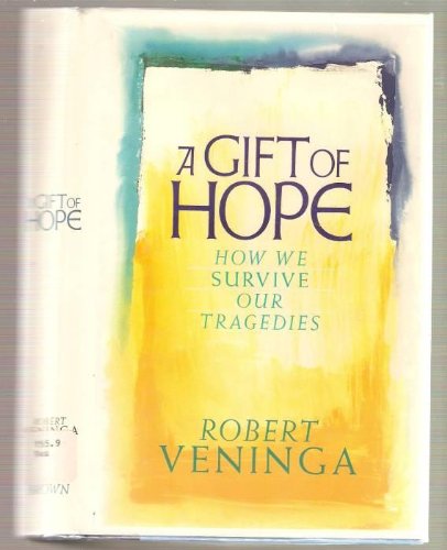 9780316899048: A Gift of Hope: How We Survive Our Tragedies