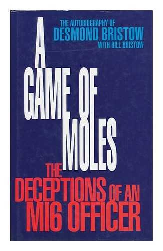 Stock image for A Game of Moles. the Deceptions of an M16 Officer for sale by Dromanabooks