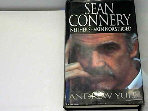Imagen de archivo de Sean Connery: Neither Shaken Nor Stirred: Sean Connery Story a la venta por AwesomeBooks