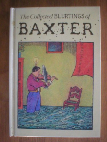 Imagen de archivo de The Collected Blurtings of Baxter a la venta por ThriftBooks-Reno