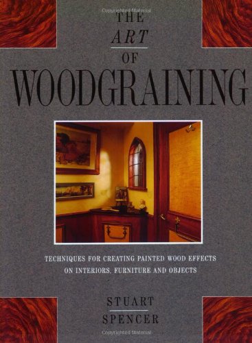 Stock image for The Art of Wood Graining: Techniques for Creating Painted Wood Effects on Interiors, Furniture and Objects for sale by ThriftBooks-Atlanta