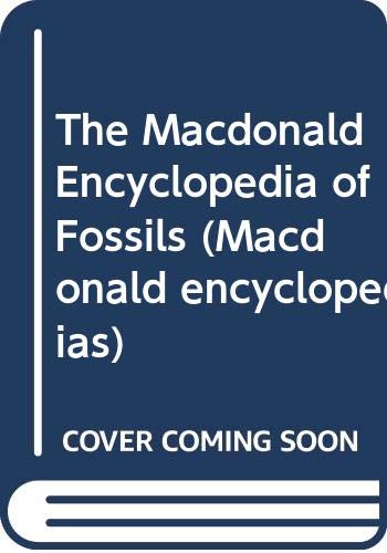 9780316906227: The Macdonald Encyclopaedia of Fossils (Macdonald encyclopedias)