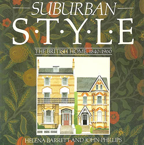 Beispielbild fr Suburban Style: The British Home, 1840-1960 zum Verkauf von WorldofBooks