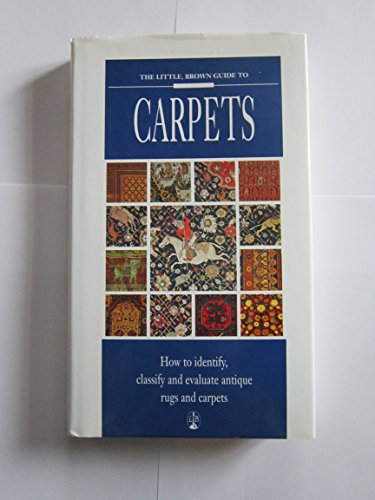 Beispielbild fr Little, Brown Guide to Carpets zum Verkauf von Better World Books