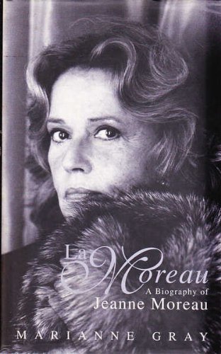 Imagen de archivo de La Moreau: A Biography of Jeanne Moreau a la venta por AwesomeBooks