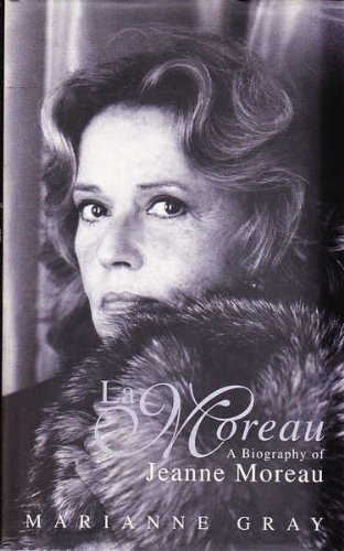 Stock image for La Moreau: A Biography of Jeanne Moreau for sale by WorldofBooks