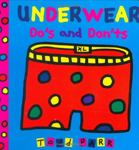 Underwear Do's And Don'ts (9780316908061) by Parr, Todd