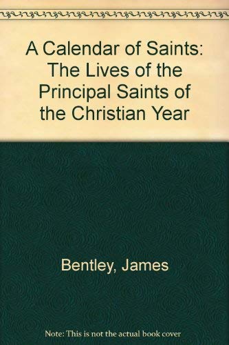 Stock image for A Calendar Of Saints: The Lives of the Principal Saints of the Christian Year for sale by Aynam Book Disposals (ABD)