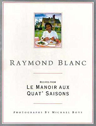 Beispielbild fr Raymond Blanc: Recipes From Le Manoir Aux Quat' Saisons zum Verkauf von WorldofBooks