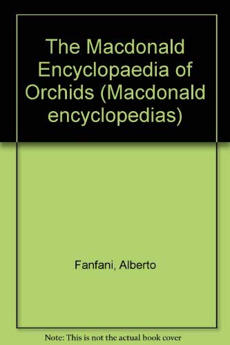 Stock image for The Macdonald Encyclopedia of Orchids for sale by Bearly Read Books