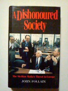 9780316909822: A Dishonoured Society: The Sicilian Mafia's Threat to Europe
