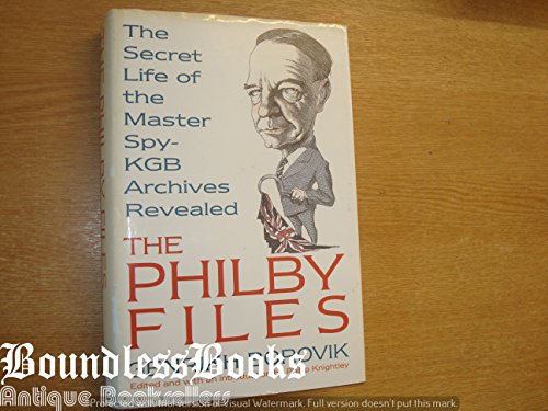 Imagen de archivo de The Philby Files: The Secret Life of the Master Spy - KGB Archives Revealed a la venta por Brit Books