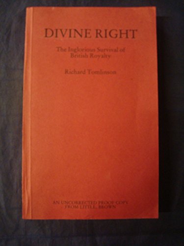 Beispielbild fr Divine Right: Inglorious Survival of British Royalty zum Verkauf von WorldofBooks