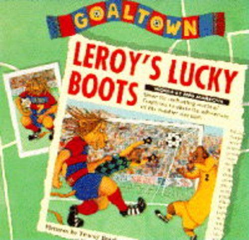 Stock image for Goaltown 1:Leroy's Lucky Boots for sale by WorldofBooks