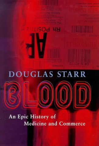 Stock image for Blood : An Epic History of Medicine and Commerce for sale by Better World Books: West
