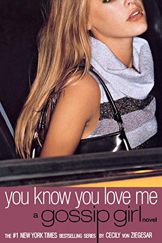 9780316911481: You Know You Love Me: A Gossip Girl Novel: The Romance and the Reality