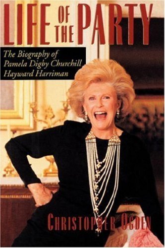 Stock image for Life Of The Party: Biography of Pamela Digby Churchill Hayward Harriman for sale by The London Bookworm
