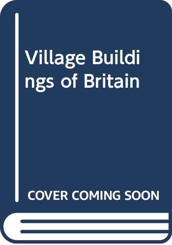 9780316913539: Village Buildings Of Britain