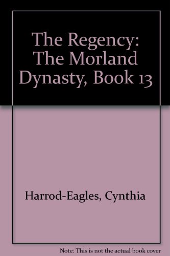 9780316914086: The Regency: The Morland Dynasty, Book 13: v. 13