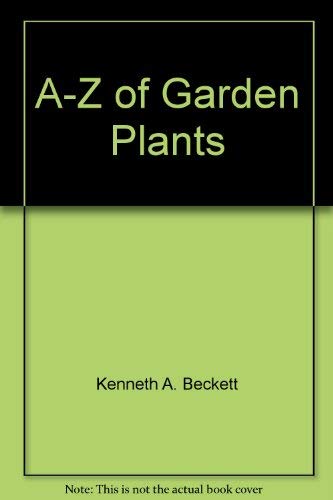 Beispielbild fr A-Z Of Garden Plants zum Verkauf von WorldofBooks