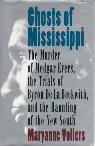 Stock image for Ghosts of Mississippi: The Murder of Medgar Evers, the Trials of Byron De LA Beckwith, and the Haunting of the New South for sale by Half Price Books Inc.
