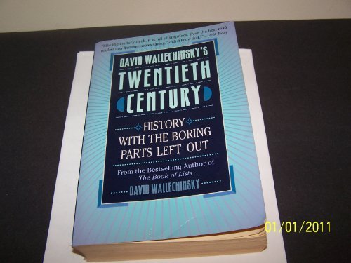 David Wallechinskys 20th Century: History With the Boring Parts Left Out (9780316920568) by Wallechinsky, David