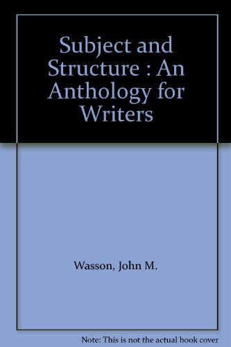 Beispielbild fr Subject and Structure: An Anthology for Writers zum Verkauf von Lighthouse Books and Gifts