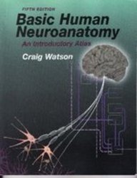 Basic Human Neuroanatomy: An Introductory Atlas (9780316924573) by Watson, Craig