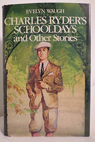 Imagen de archivo de Charles Ryder's Schooldays (School Days) and Other Stories a la venta por Irish Booksellers