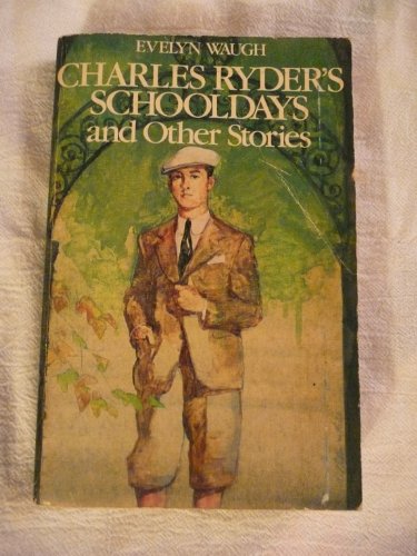 Stock image for Charles Ryder's Schooldays and Other Stories for sale by The Warm Springs Book Company