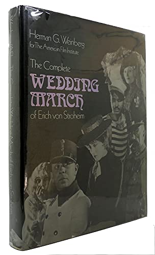 9780316928427: The Complete Wedding march of Erich von Stroheim by
