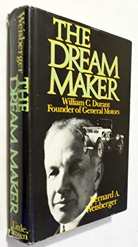 Imagen de archivo de Dream Maker: William C. Durant, Founder of General Motors a la venta por Bookmonger.Ltd