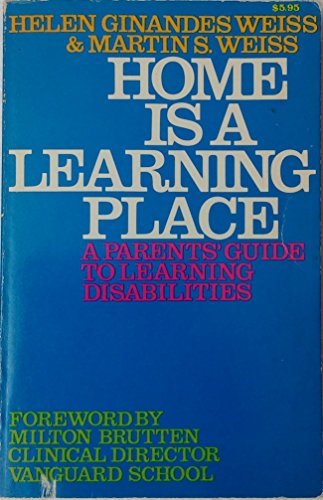 Imagen de archivo de Home Is a Learning Place: A Parent's Guide to Learning Disabilities a la venta por Newsboy Books