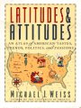 9780316929080: Latitudes & Attitudes: An Atlas of American Tastes, Trends, Politics, and Passions : From Abilene, Texas to Zanesville, Ohio