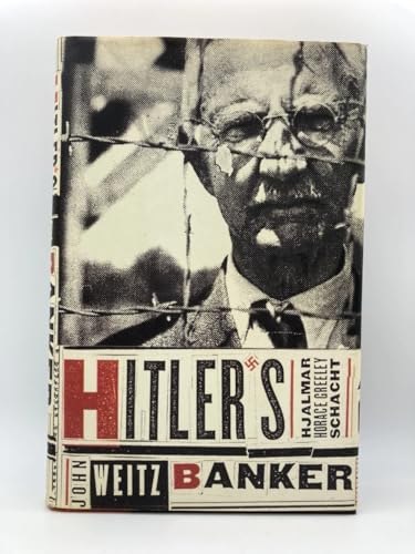 9780316929165: Hitler's Banker: Hjalmar Horace Greeley Schacht