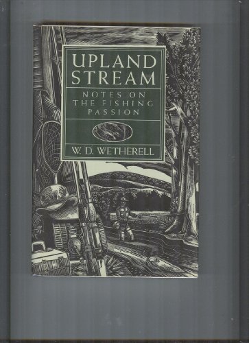 Beispielbild fr Upland Stream : Notes on the Fishing Passion zum Verkauf von Better World Books