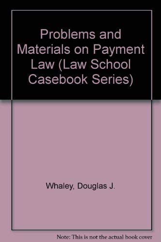 9780316932523: Problems and Materials on Payment Law (Law School Casebook Series)