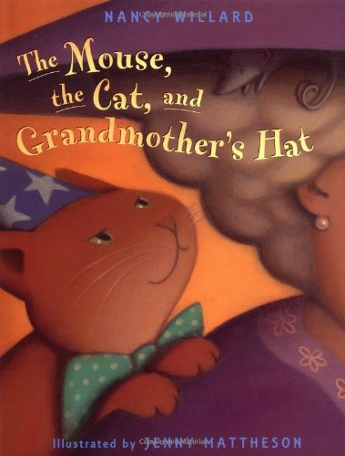 Beispielbild fr The Mouse, the Cat, and Grandmother's Hat zum Verkauf von Better World Books